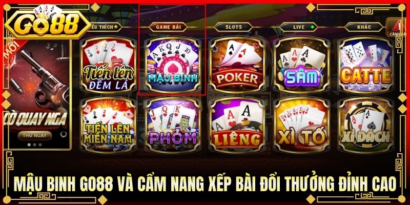 Mậu Binh Go88 Và Cẩm Nang Xếp Bài Đổi Thưởng Đỉnh Cao